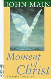 Moment of Christ : The Path of Meditation (Paperback)