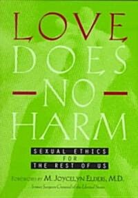 Love Does No Harm : Sexual Ethics for the Rest of Us (Paperback, New ed)