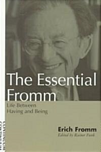 The Essential Fromm : Life between Having and Being (Paperback)