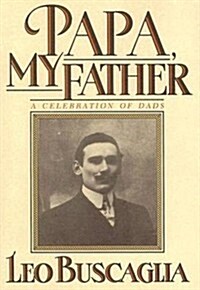 Papa, My Father: A Celebration of Dads (Hardcover)