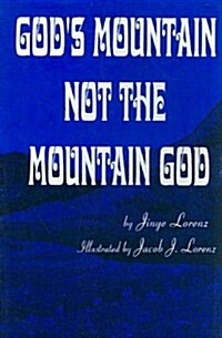 Gods Mountain, Not the Mountain God (Paperback, 1st)