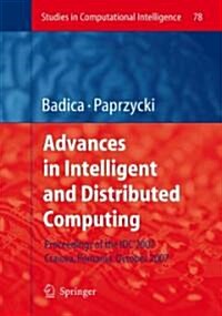 Advances in Intelligent and Distributed Computing: Proceedings of the 1st International Symposium on Intelligent and Distributed Computing Idc2007, C (Hardcover)
