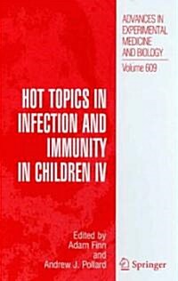 Hot Topics in Infection and Immunity in Children IV (Hardcover)