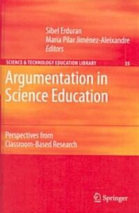 Argumentation in Science Education: Perspectives from Classroom-Based Research (Hardcover, 2007)