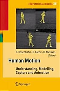 Human Motion: Understanding, Modelling, Capture, and Animation (Hardcover)