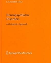 Neuropsychiatric Disorders: An Integrative Approach (Hardcover)