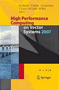 High Performance Computing on Vector Systems 2007 (Hardcover)