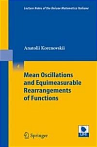 Mean Oscillations and Equimeasurable Rearrangements of Functions (Paperback)