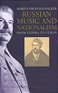 Russian Music and Nationalism: From Glinka to Stalin (Hardcover)