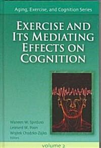 Exercise and Its Mediating Effects on Cognition (Hardcover)