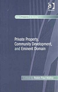 Private Property, Community Development, and Eminent Domain (Hardcover)