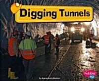 Digging Tunnels (Library Binding)