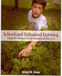 Schoolyard-enhanced learning : using the outdoors as an instructional tool, K-8