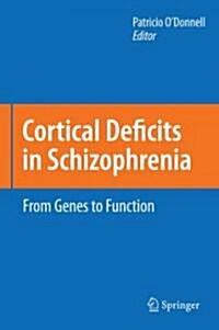 Cortical Deficits in Schizophrenia: From Genes to Function (Hardcover)