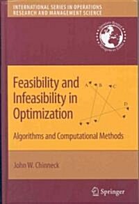 Feasibility and Infeasibility in Optimization:: Algorithms and Computational Methods (Hardcover, 2008)