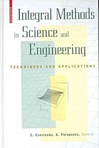 Integral Methods in Science and Engineering: Techniques and Applications (Hardcover)