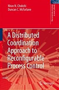 A Distributed Coordination Approach to Reconfigurable Process Control (Hardcover)