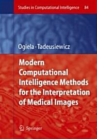 Modern Computational Intelligence Methods for the Interpretation of Medical Images (Hardcover, 2008)