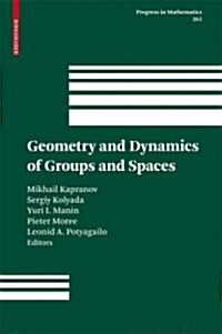 Geometry and Dynamics of Groups and Spaces: In Memory of Alexander Reznikov (Hardcover, 2008)