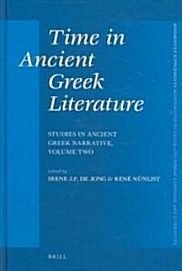 Time in Ancient Greek Literature: Studies in Ancient Greek Narrative, Volume 2 (Hardcover)