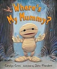 Wheres My Mummy? (Hardcover)