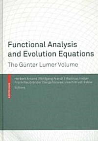 Functional Analysis and Evolution Equations: The G?ter Lumer Volume (Hardcover, 2008)