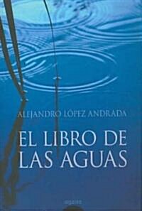 El libro de las aguas/ The Book About Waters (Paperback)