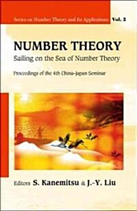 Number Theory: Sailing on the Sea of Number Theory - Proceedings of the 4th China-Japan Seminar (Hardcover)
