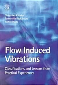 Flow-Induced Vibrations Classifications and Lessons from Practical Experiences (Hardcover)