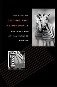 Coding and Redundancy: Man-Made and Animal-Evolved Signals (Hardcover)