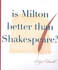 [중고] Is Milton Better Than Shakespeare? (Hardcover)