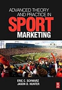 Advanced Theory and Practice in Sport Marketing (Paperback)