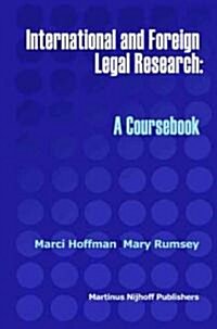 International and Foreign Legal Research: A Coursebook (Hardcover)