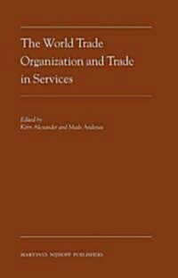 The World Trade Organization and Trade in Services (Hardcover)