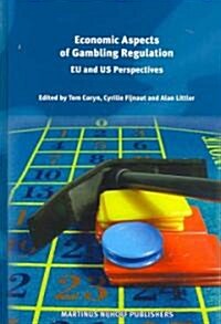 Economic Aspects of Gambling Regulation: EU and US Perspectives (Hardcover)