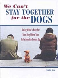 We Cant Stay Together for the Dog (Hardcover)