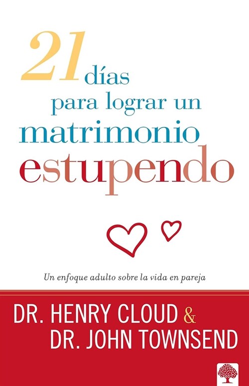 21 D?s Para Lograr Un Matrimonio Estupendo: Un Enfoque Adulto Para La Vida En Pareja / 21 Days to a Great Marriage: A Grownup Approach to Couplehood (Paperback)