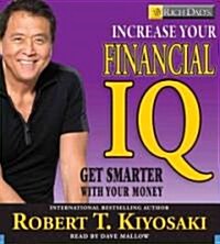 Rich Dads Increase Your Financial IQ (Audio CD, Abridged)