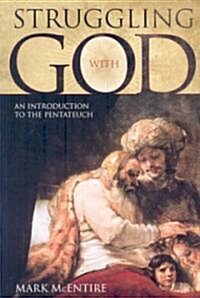 Struggling with God: An Introduction to the Pentateuch (Paperback)