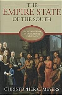 The Empire State of the South: Georgia History in Documents and Essays (Hardcover)