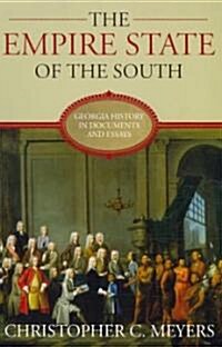 The Empire State of the South: Georgia History in Documents and Essays (Paperback)