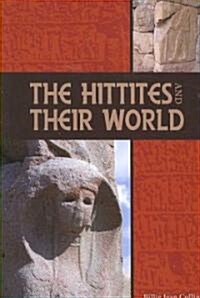 The Hittites and Their World (Paperback)