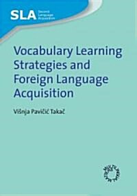 Vocabulary Learning Strategies and Foreign Language Acquisition (Paperback)