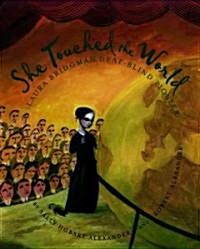 She Touched the World: Laura Bridgman, Deaf-Blind Pioneer (Hardcover)