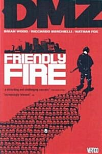 DMZ Vol. 4: Friendly Fire (Paperback)