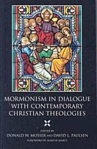 Mormonism in Dialogue with Contemporary Christian Theologies (Paperback)