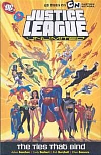 Justice League Unlimited: The Ties That Bind (Paperback)