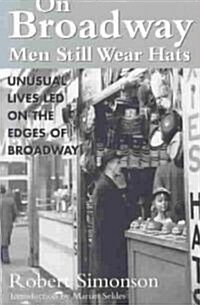 On Broadway Men, Still Wear Hats (Paperback)