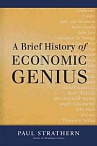 A Brief History of Economic Genius (Paperback)