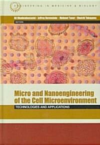 Micro- and Nanoengineering of the Cell Microenvironment : Technologies and Applications (Hardcover)